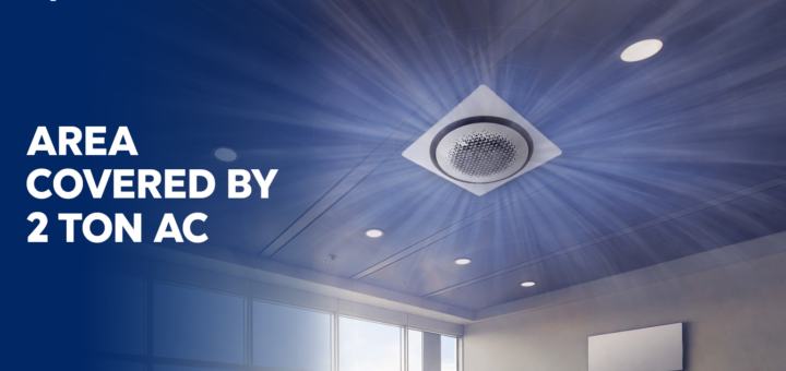 How Much Area Is Covered by a 2 Ton Cassette AC