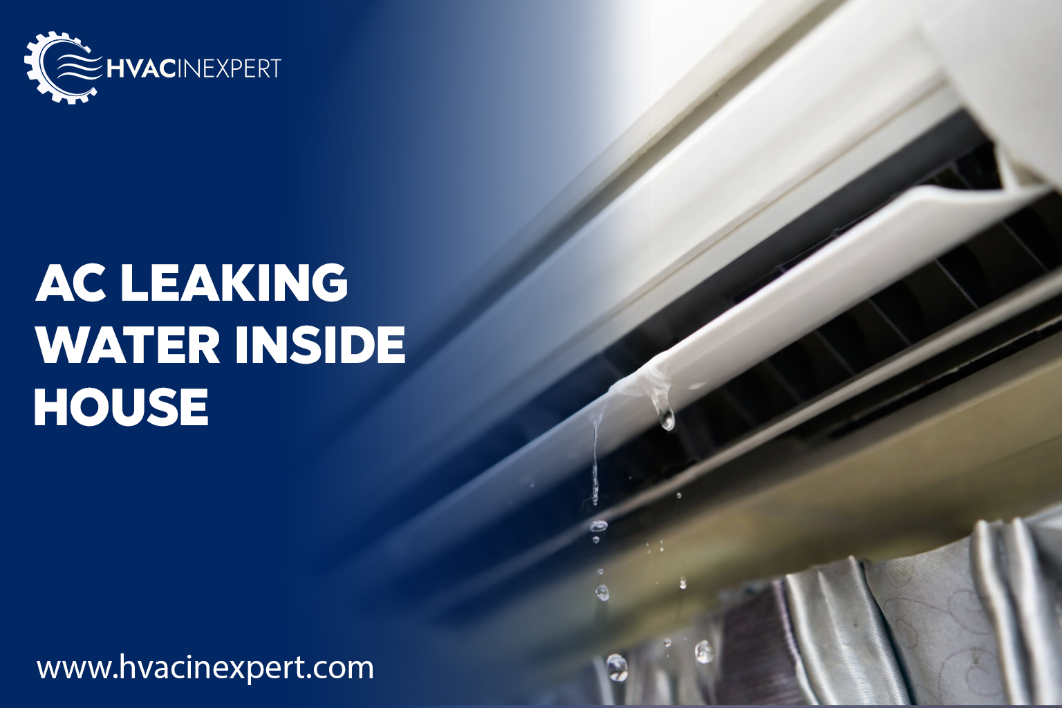 AC Leaking Water Inside House – Causes, Fix & Repair Cost