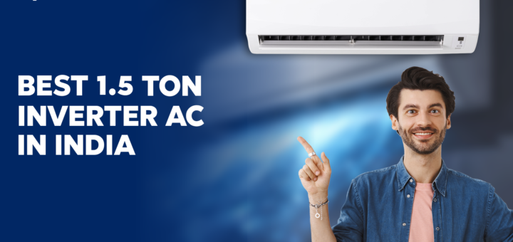 Best 1.5 Ton Inverter AC in India