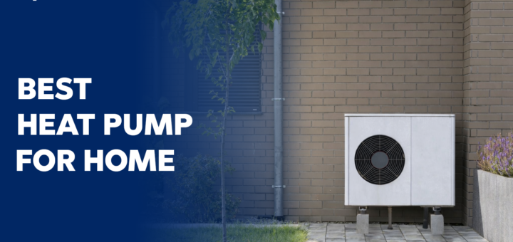 Best Heat Pump for Home