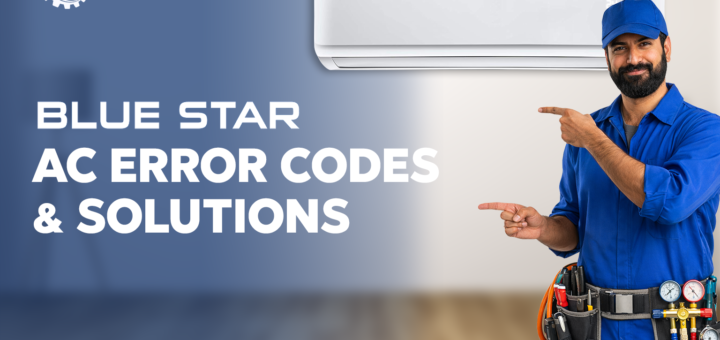 Blue Star AC Error Codes List and Fixes
