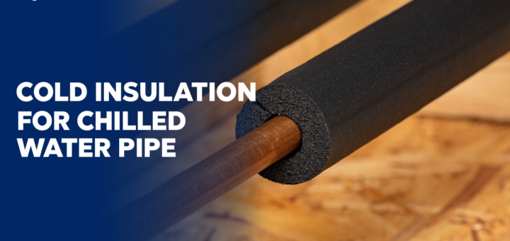 Cold Insulation for Chilled Water Pipes