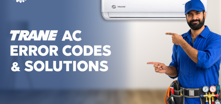Trane AC Error Codes List and Fixes