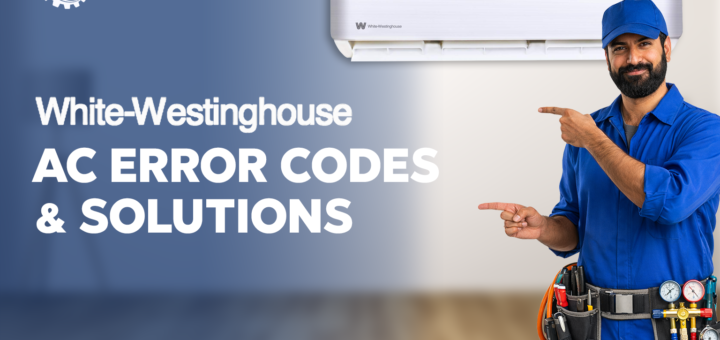 Westinghouse AC Error Codes List and Fixes