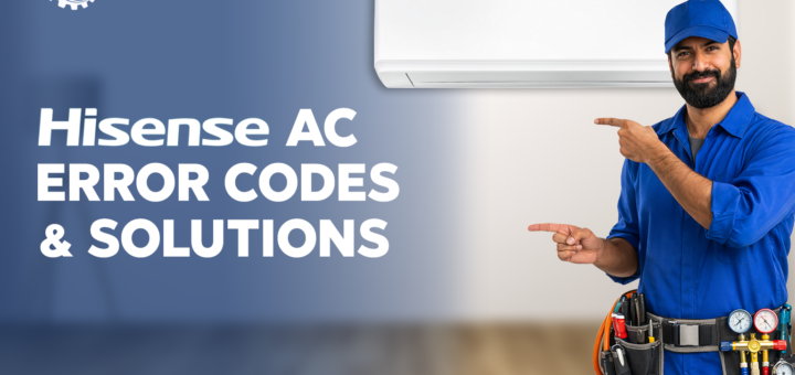 Hisense AC Error Codes List and Fixes
