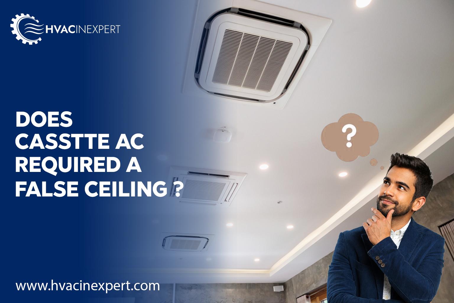 Does Cassette AC Require a False Ceiling?