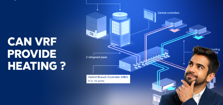 Can VRF Provide Heating?