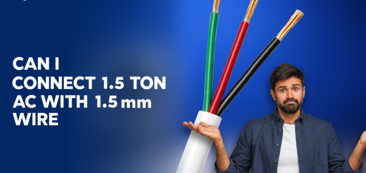 Can I Connect a 1.5 Ton AC with 1.5 mm Wire?